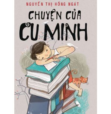 Chuyện Của Cu Minh – Nguyễn Thị Hồng Ngát chuyen cua cu minh