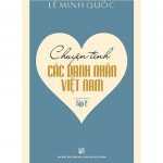 Chuyện Tình Các Danh Nhân Việt Nam tập 2 – Lê Minh Quốc chuyen tinh cac doanh nhan