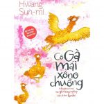 Cô Gà Mái Xổng Chuồng – Hwang Sun-mi co ga mai cong chuong