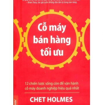 Cỗ Máy Bán Hàng Tối Ưu – Chet Holmes co may ban hang