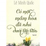 Có Một Mầm Hoa Đã Nhú Dưới Tro Tàn – Lê Minh Quốc co mot mam hoa da nhu duoi tro tan