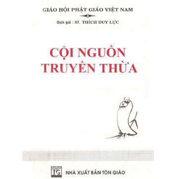Cội Nguồn Truyền Thừa – HT Thích Duy Lực coi nguon truen thua