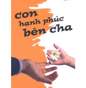 Con Hạnh Phúc Bên Cha – Lại Thế Luyện con hanh phuc ben cha