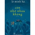 Còn Nhớ Nhau Không – Lê Minh Hà con nho nhau khong