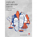 Cuộc Đời Một Đôi Dép Cao Su – Phùng Quán cuoc doi mot doi dep cao su