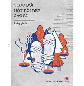 Cuộc Đời Một Đôi Dép Cao Su – Phùng Quán cuoc doi mot doi dep cao su