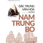 Nam Bộ – Vài Nét Lịch Sử Văn Hóa – Trần Thuận dac trung van hoa vung nam trung bo