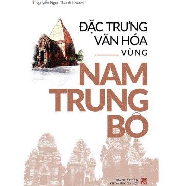 Nam Bộ – Vài Nét Lịch Sử Văn Hóa – Trần Thuận dac trung van hoa vung nam trung bo