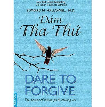 Dám Tha Thứ – Edward M. Hallowell dam tha thu