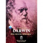 Darwin Ông Hoàng Sinh Học – Trần Phương Hạnh darwin ong hoang sinh hoc