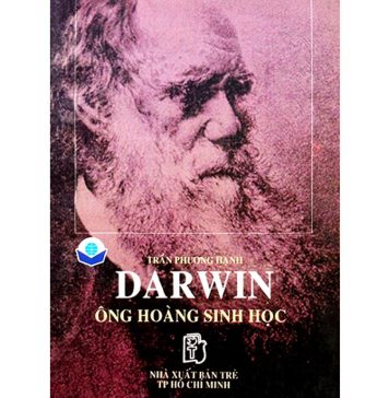 Darwin Ông Hoàng Sinh Học – Trần Phương Hạnh darwin ong hoang sinh hoc