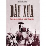 Dấu Xưa _ Tản Mạn Lịch Sử Nhà Nguyễn – Mathilde Tuyết Trân dau xua