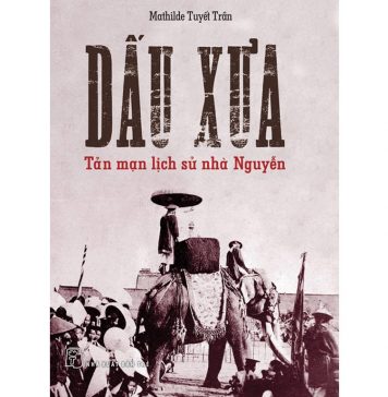 Dấu Xưa _ Tản Mạn Lịch Sử Nhà Nguyễn – Mathilde Tuyết Trân dau xua