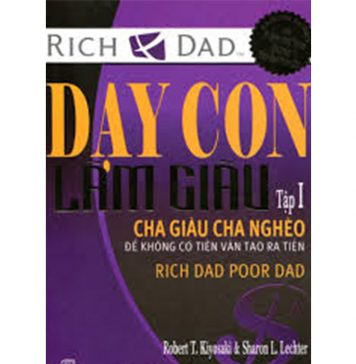 Dạy Con Làm Giàu 01 – Cha Giàu Cha Nghèo day con lam giau 1