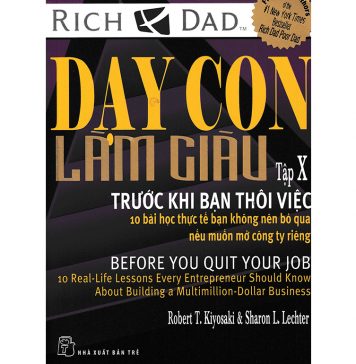 Dạy Con Làm Giàu 10 – Trước Khi Bạn Thôi Việc – Sách Nói day con lam giau 10