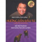Dạy Con Làm Giàu 03 – Hướng Dẫn Đầu Tư day con lam giau 3