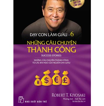 Dạy Con Làm Giàu 06 – Những Câu Chuyện Thành Công day con lam giau 6