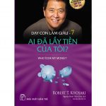 Dạy Con Làm Giàu 07 – Ai Đã Lấy Tiền Của Tôi day con lam giau 7