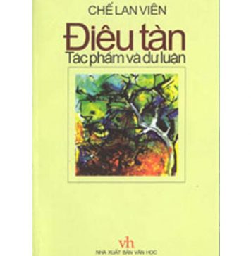 Điêu Tàn tác phẩm và dư luận – Chế Lan Viên dieu tan
