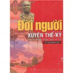 Đời Người Xuyên Thế Kỉ – Nguyễn Thị Ngọc Hải doi nguoi xuyen the ki
