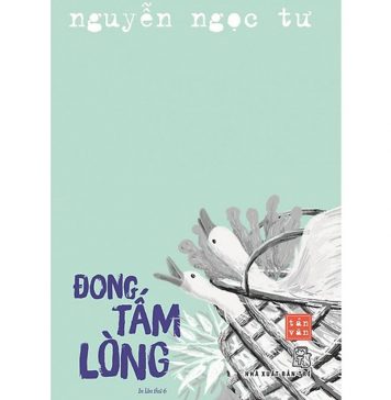 Đong Tấm Lòng – Nguyễn Ngọc Tư dong tam long