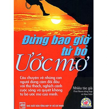 Đừng Bao Giờ Từ Bỏ Ước Mơ dung bao gio tu bo uoc mo