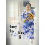 Đứng Dậy Và Bước Đi – Nguyễn Hướng Dương dung day va buoc di