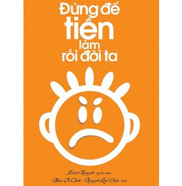 Đừng Để Tiền Làm Rối Đời Ta – Xuân Nguyễn dung de tien lam roi doi ta