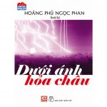 Dưới Ánh Hỏa Châu – Hoàng Phủ Ngọc Phan duoi anh hoa chau