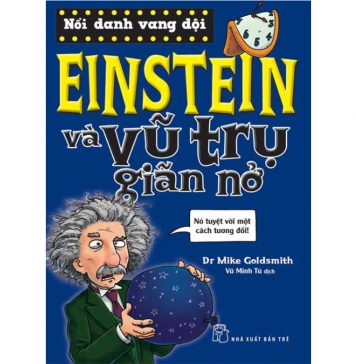 Einstein Và Vũ Trụ Giãn Nở – Dr.Mike Goldsmith enten va vu tru gian no