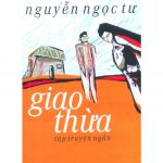 Giao Thừa – Nguyễn Ngọc Tư giao thua