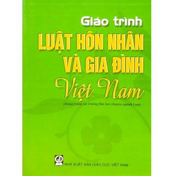 Giáo trình Luật Hôn Nhân và Gia Đình Việt Nam giao trinh luat hon nhan va gia dinh viet nam
