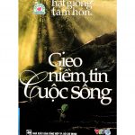 Gieo Niềm Tin Vào Cuộc Sống gieo niem tin cuoc song