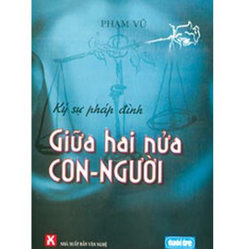 Giữa Hai Nửa Con-Người – Phạm Vũ giua hai nua con nguoi 2