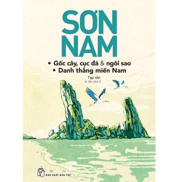 Gốc Cây, Cục Đá Và Ngôi Sao. Danh Thắng Miền Nam – Sơn Nam goc cay cuc da va ngoi sao danh thang mien nam