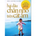 Hai Dấu Chân Nhỏ Trên Cát Ẩm – Anne – Dauphine Julliand hai dau chan nho tre cat am