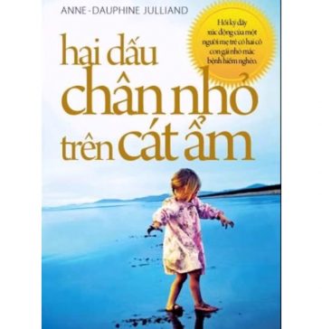 Hai Dấu Chân Nhỏ Trên Cát Ẩm – Anne – Dauphine Julliand hai dau chan nho tre cat am