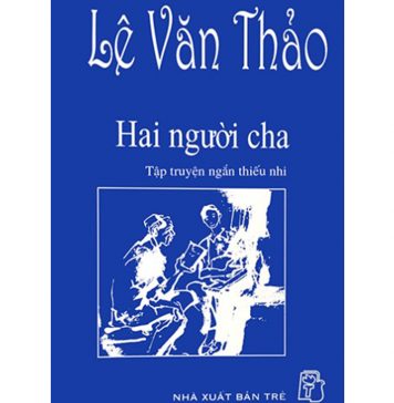 Hai Người Cha – Lê Văn Thảo hai nguoi cha