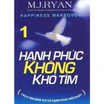 Hạnh Phúc Không Khó Tìm – M.J Ryan hanh phuc khong kho tim