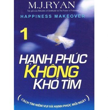 Hạnh Phúc Không Khó Tìm – M.J Ryan hanh phuc khong kho tim