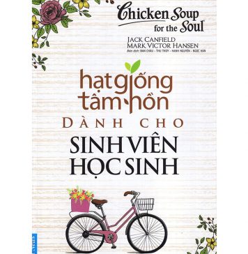 Hạt Giống Tâm Hồn Dành Cho Sinh Viên Học Sinh – Jack Canfield – Mark Victor Hansen hat giong tam hon danh cho hoc sinh sinh vien
