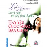 Hãy Yêu Cuộc Sống Bạn Chọn – Jack Canfield hay yeu cuoc song ban chon