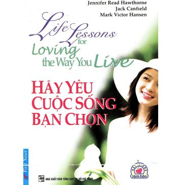 Hãy Yêu Cuộc Sống Bạn Chọn – Jack Canfield hay yeu cuoc song ban chon