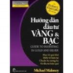Hướng Dẫn Đầu Tư Vàng Và Bạc – Michael Maloney huong dan dau tu vang va bac