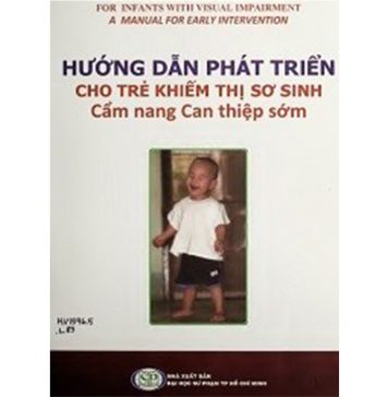 Hướng dẫn phát triển cho trẻ em khiếm thị sơ sinh huong dan phat trien cho tre khiem thi so sinh