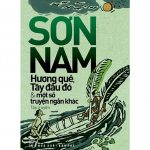 Hương Quê, Tây Đầu Đỏ Và Một Số Truyện Ngắn Khác – Sơn Nam huong que tay dau do va mot so truyen ngan