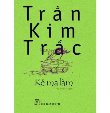 Kẻ Ma Làm – Trần Kim Trắc ke ma lam