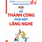 Kẻ Thành Công Phải Biết Lắng Nghe ke thanh cong phai biet lang nghe