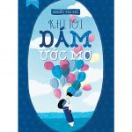 Khi Tôi Dám Ước Mơ khi toi dam uoc mo