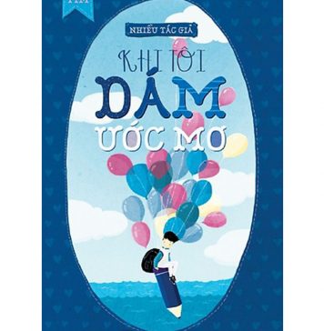 Khi Tôi Dám Ước Mơ khi toi dam uoc mo